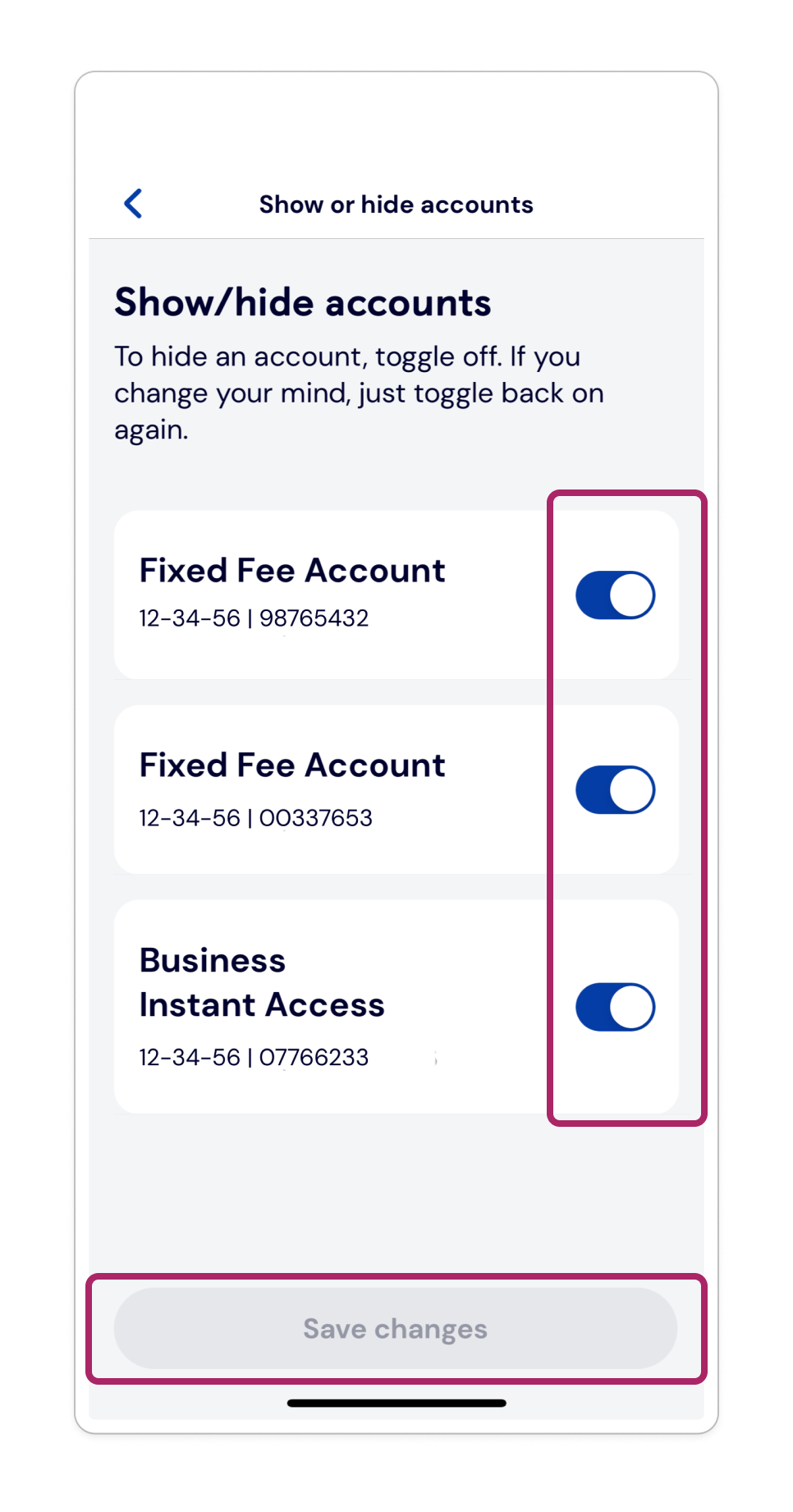 To show or hide accounts, use the toggle on the right and then tap ‘Save changes’.